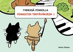 YHDESSÄ PIANOLLA Pianistin tehtäväkirja 1 - Elomaa, Hanna