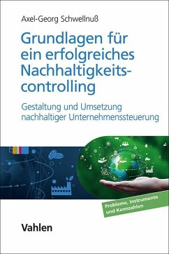 Grundlagen für ein erfolgreiches Nachhaltigkeitscontrolling - Schwellnuß, Axel Georg
