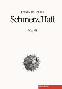 Schmerz.Haft - Horres, Bernhard