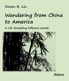 Wandering from China to America - Liu, Xiuwu R.