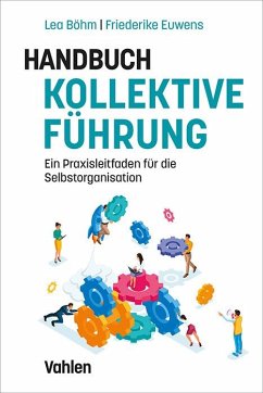 Handbuch kollektive Führung - Böhm, Lena;Euwens, Friederike