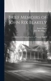 Brief Memoirs of John Rix Blakely: Late Pastor of the Baptist Church, at Worstead, Norfolk