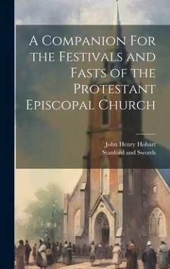 A Companion For the Festivals and Fasts of the Protestant Episcopal Church - Hobart, John Henry