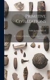 Primitive Civilizations: Or, Outlines of the History of Ownership in Archaic Communities; Volume 2