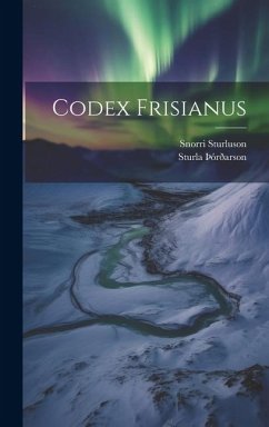 Codex Frisianus - Sturluson, Snorri; Þórðarson, Sturla