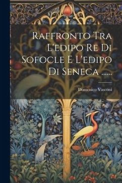 Raffronto Tra L'edipo Re Di Sofocle E L'edipo Di Seneca ...... - Vasconi, Domenico