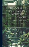 Bibliographie Générale Des Industries À Domicile: Supplément À La Publication: Les Industries À Domicile En Belgique