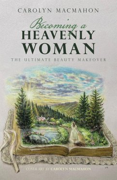 Becoming a Heavenly Woman - Macmahon, Carolyn