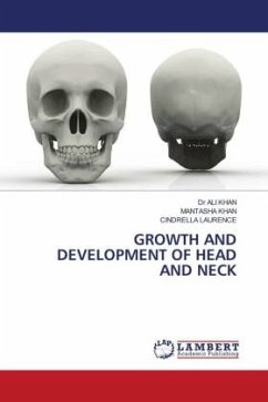 GROWTH AND DEVELOPMENT OF HEAD AND NECK - KHAN, DR ALI;KHAN, MANTASHA;Laurence, Cindrella