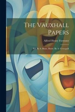 The Vauxhall Papers: Ed. By A. Bunn, Illustr. By A. Crowquill - Forrester, Alfred Henry