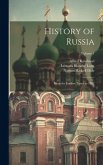 History of Russia: From the Earliest Times to 1882; Volume 1