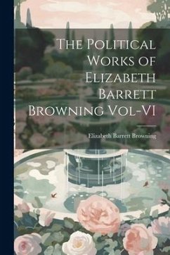 The Political Works of Elizabeth Barrett Browning Vol-VI - Browning, Elizabeth Barrett