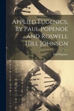 Applied Eugenics, By Paul Popenoe ...and Roswell Hill Johnson - Popenoe, Paul