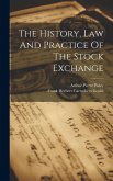 The History, Law And Practice Of The Stock Exchange