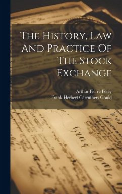 The History, Law And Practice Of The Stock Exchange - Poley, Arthur Pierre