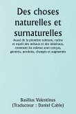 Of Natural and Supernatural Things Also of the first Tincture, Root, and Spirit of Metals and Minerals, how the same are Conceived, Generated, Brought forth, Changed, and Augmented.