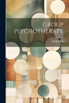 Group Psychotherapy - Moreno, Moreno