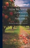 How we Serve Hawaiian Canned Pineapple