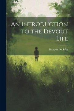 An Introduction to the Devout Life - De Sales, François