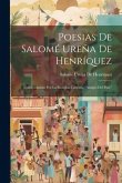 Poesias De Salomé Ureña De Henríquez: Colleccionadas Por La Sociedad Literaria &quote;Amigos Del Pais,&quote;