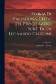 Storia Di Palestrina, Citta' Del Prisco Lazio, Scritta Da Leonardo Cecconi