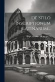 De Stilo Inscriptionum Latinarum...