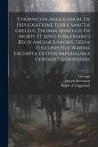 Chornicon Anglicanum, De Expugnatione Terræ Sanctæ Libellus, Thomas Agnellus De Morte Et Sepultura Henrici Regis Angliæ Junioris, Gesta Fulconis Filii