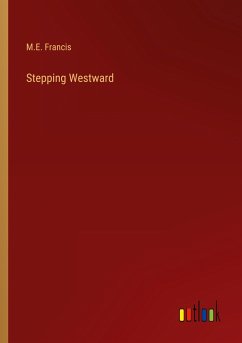 Stepping Westward - Francis, M. E.