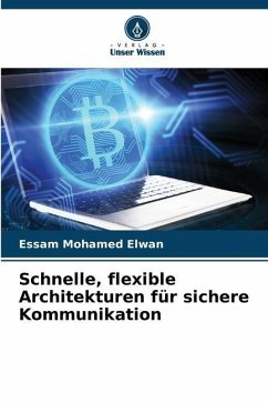 Schnelle, flexible Architekturen für sichere Kommunikation - Elwan, Essam Mohamed