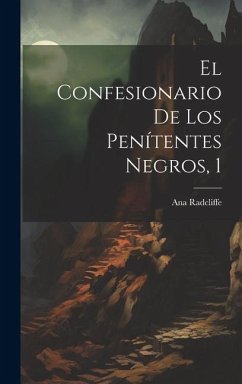 El Confesionario De Los Penítentes Negros, 1 - Radcliffe, Ana