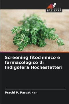 Screening fitochimico e farmacologico di Indigofera Hochestetteri - Parvatikar, Prachi P.