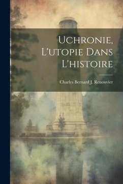 Uchronie, L'utopie Dans L'histoire