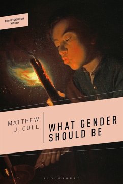 What Gender Should Be - Cull, Matthew J.