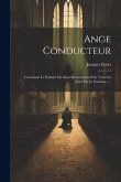 Ange Conducteur: Contenant Le Psautier De Saint Bonaventure Pour Tous Les Jours De La Semaine......