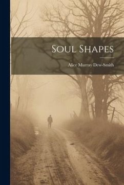 Soul Shapes - Dew-Smith, Alice Murray