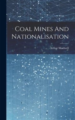 Coal Mines And Nationalisation - Shadwell, Arthur