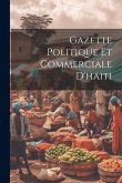 Gazette Politique Et Commerciale D'haiti