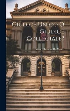 Giudice Unico O Giudice Collegiale? - De Mattos, Vittore Teixeira