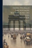 Herrn Wilibald Pirckheimers Beschreibung Des Mark-fleckens Neunhof: In Lateinischer Und Teutscher Sprach, Mit Denen Nöthigsten Anmerkungen