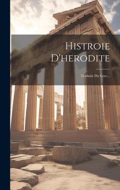 Histroie D'herodite: Traduite Du Grec... - Anonymous