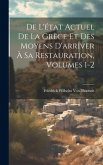 De L'état Actuel De La Grèce Et Des Moyens D'arriver À Sa Restauration, Volumes 1-2