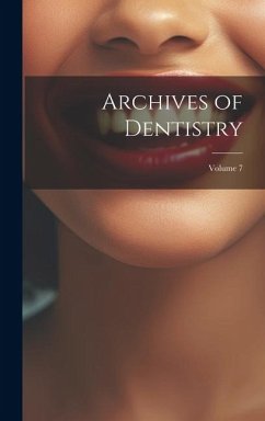 Archives of Dentistry; Volume 7 - Anonymous