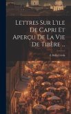 Lettres Sur L'ile De Capri Et Aperçu De La Vie De Tibère ...