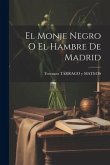 El Monje Negro O El Hambre De Madrid
