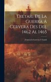 Dietari De La Guerra Á Cervera Des Del 1462 Al 1465