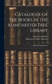 Catalogue of the Books in the Manchester Free Library: Reference Department