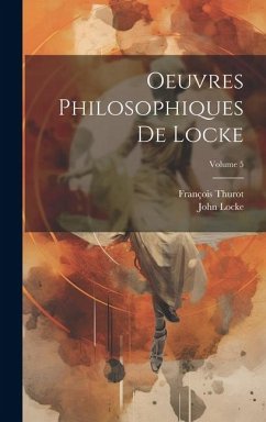 Oeuvres Philosophiques De Locke; Volume 5 - Thurot, François; Locke, John