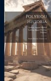 Polybiou Historia: Polybii Historia, Volumes 1-2
