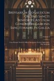 Breviarium Monasticum Ordinis Sancti Benedicti, Ad Usum Congregregationis Sancti Mauri, In Gallia: Cum Hymnis Novis Et Officiis Sanctorum Noviter Appr