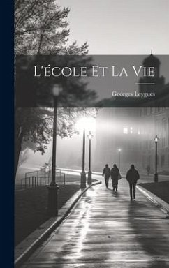 L'école et la vie - Leygues, Georges